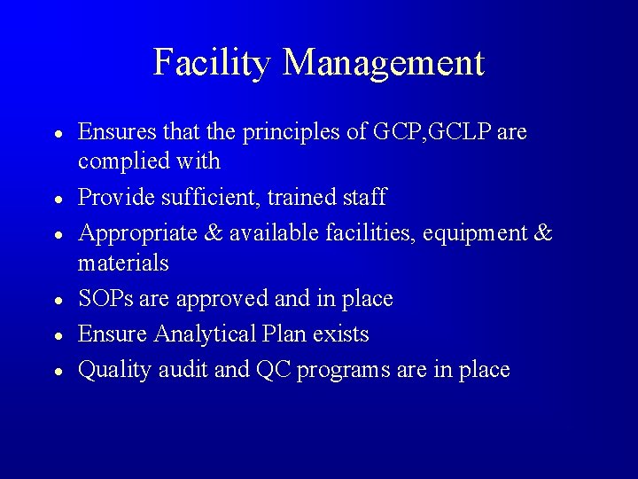 Facility Management · · · Ensures that the principles of GCP, GCLP are complied