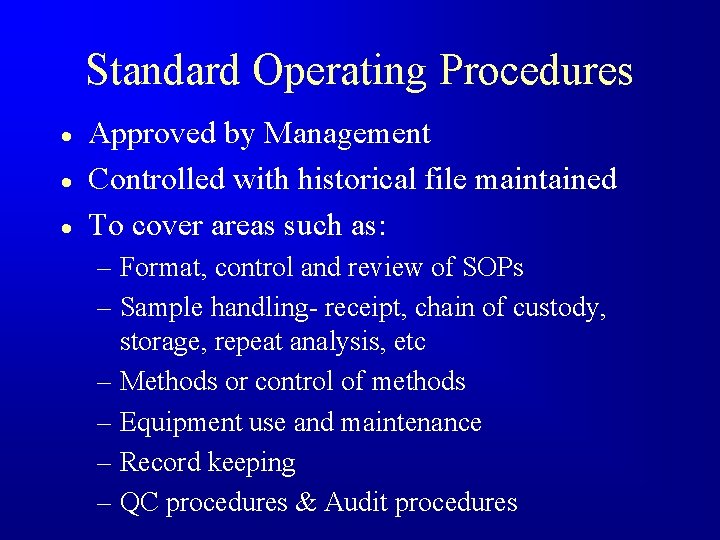 Standard Operating Procedures · · · Approved by Management Controlled with historical file maintained