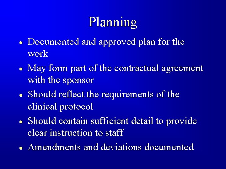 Planning · · · Documented and approved plan for the work May form part