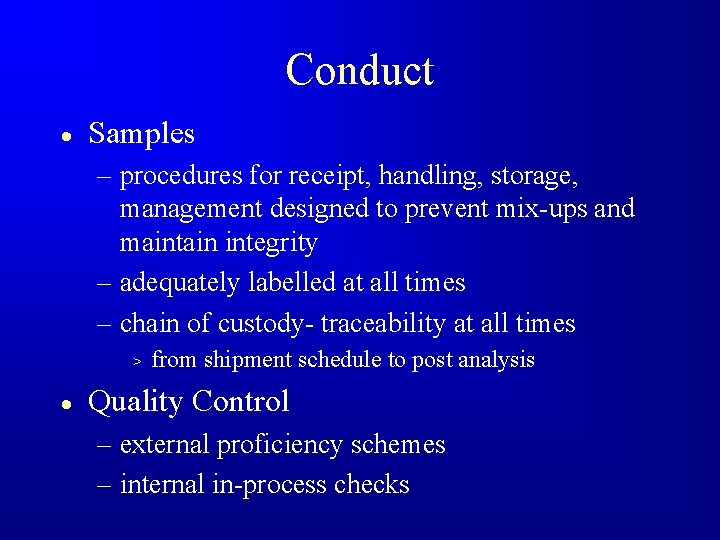 Conduct · Samples – procedures for receipt, handling, storage, management designed to prevent mix-ups