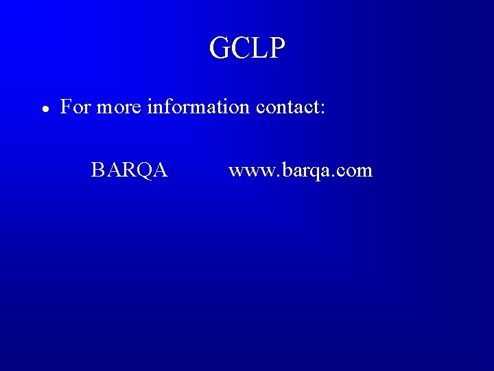 GCLP · For more information contact: BARQA www. barqa. com 