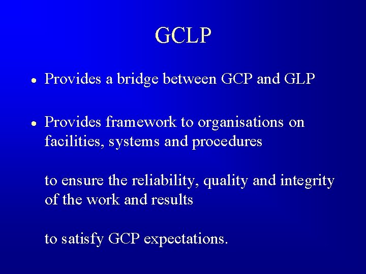 GCLP · Provides a bridge between GCP and GLP · Provides framework to organisations