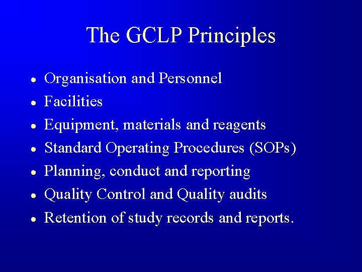 The GCLP Principles · · · · Organisation and Personnel Facilities Equipment, materials and