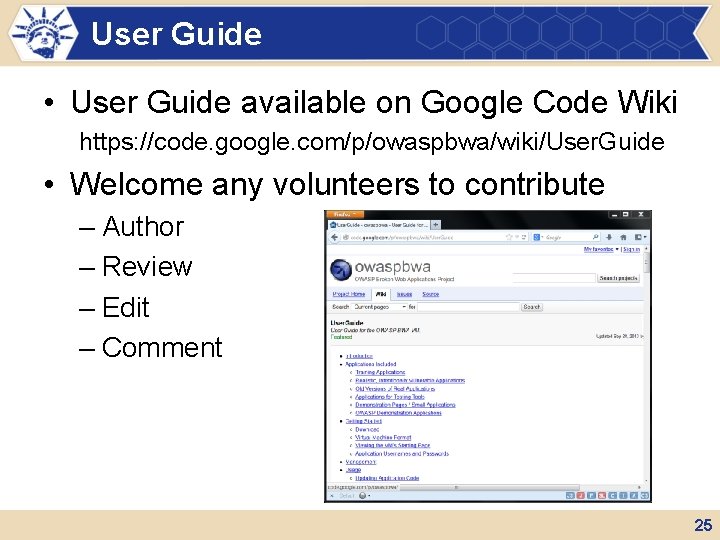 User Guide • User Guide available on Google Code Wiki https: //code. google. com/p/owaspbwa/wiki/User.