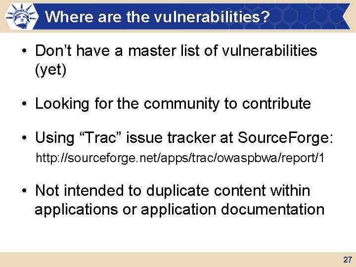 Where are the vulnerabilities? • Don’t have a master list of vulnerabilities (yet) •