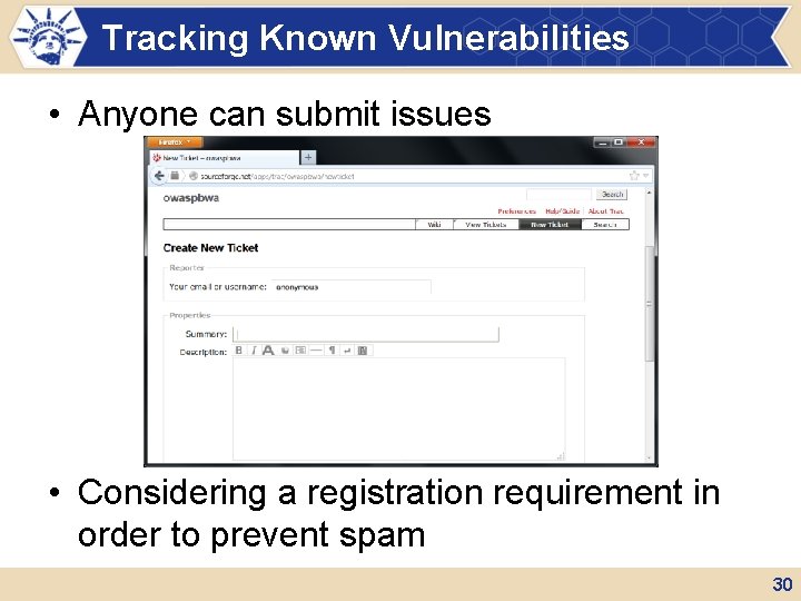 Tracking Known Vulnerabilities • Anyone can submit issues • Considering a registration requirement in Tracking Known Vulnerabilities • Anyone can submit issues • Considering a registration requirement in