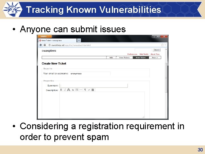 Tracking Known Vulnerabilities • Anyone can submit issues • Considering a registration requirement in