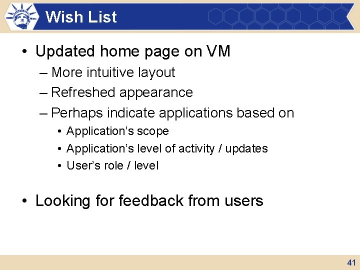 Wish List • Updated home page on VM – More intuitive layout – Refreshed Wish List • Updated home page on VM – More intuitive layout – Refreshed