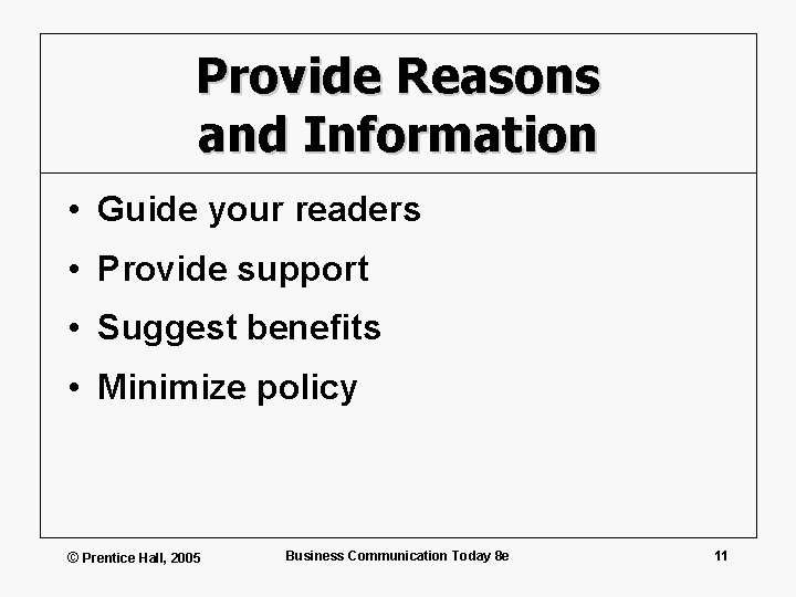 Provide Reasons and Information • Guide your readers • Provide support • Suggest benefits