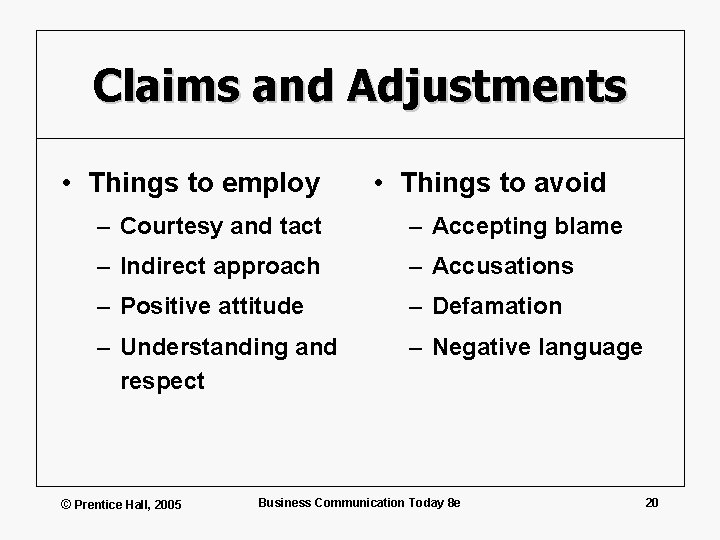 Claims and Adjustments • Things to employ • Things to avoid – Courtesy and
