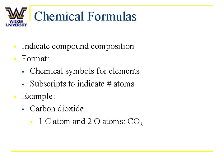 Chemical Formulas § § § Indicate compound composition Format: § Chemical symbols for elements