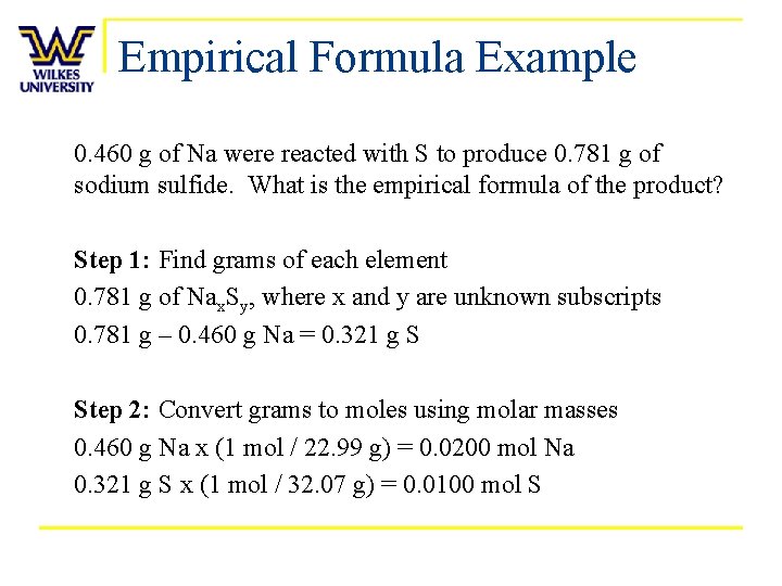 Empirical Formula Example 0. 460 g of Na were reacted with S to produce