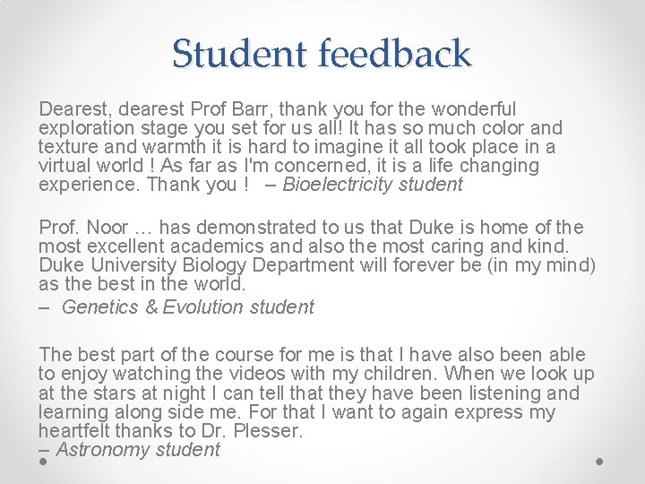 Student feedback Dearest, dearest Prof Barr, thank you for the wonderful exploration stage you