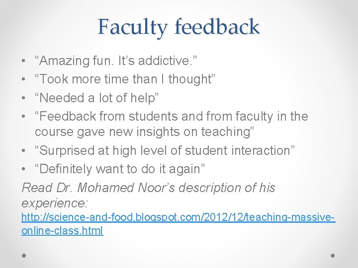Faculty feedback • • “Amazing fun. It’s addictive. ” “Took more time than I