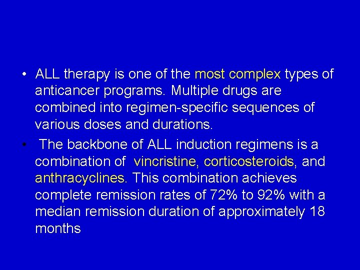  • ALL therapy is one of the most complex types of anticancer programs.