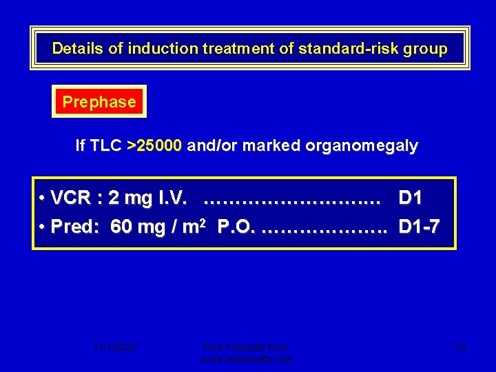 Details of induction treatment of standard-risk group Prephase If TLC >25000 and/or marked organomegaly