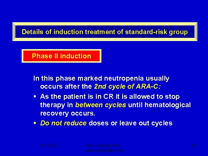 Details of induction treatment of standard-risk group Phase II induction In this phase marked