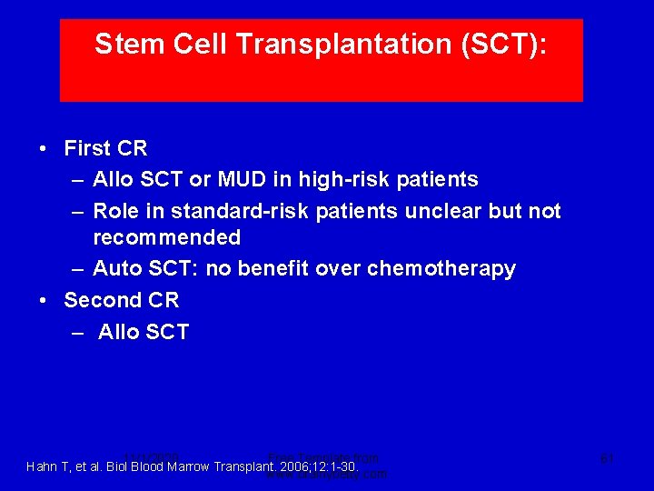 Stem Cell Transplantation (SCT): • First CR – Allo SCT or MUD in high-risk