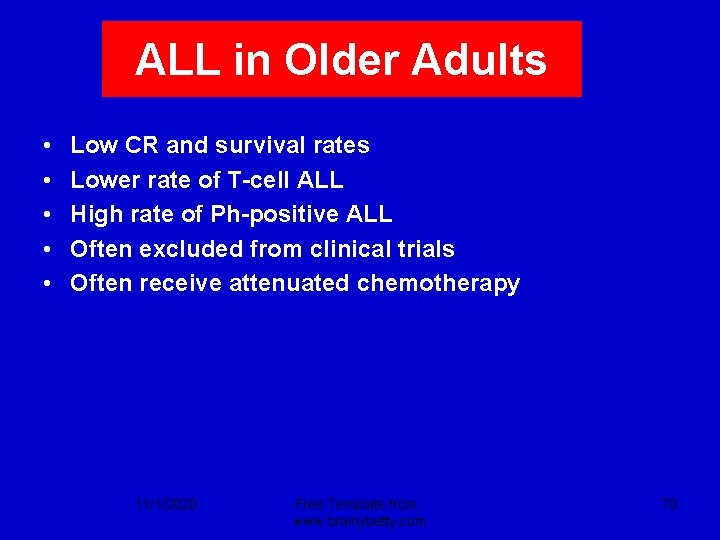 ALL in Older Adults • • • Low CR and survival rates Lower rate