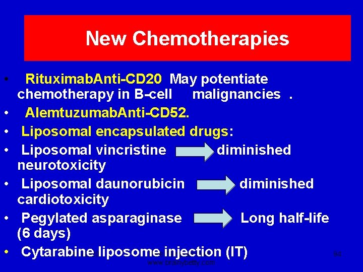 New Chemotherapies • Rituximab. Anti-CD 20 May potentiate chemotherapy in B-cell malignancies . •