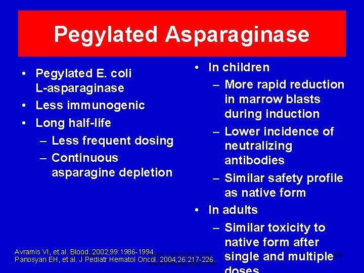 Pegylated Asparaginase • In children – More rapid reduction in marrow blasts during induction