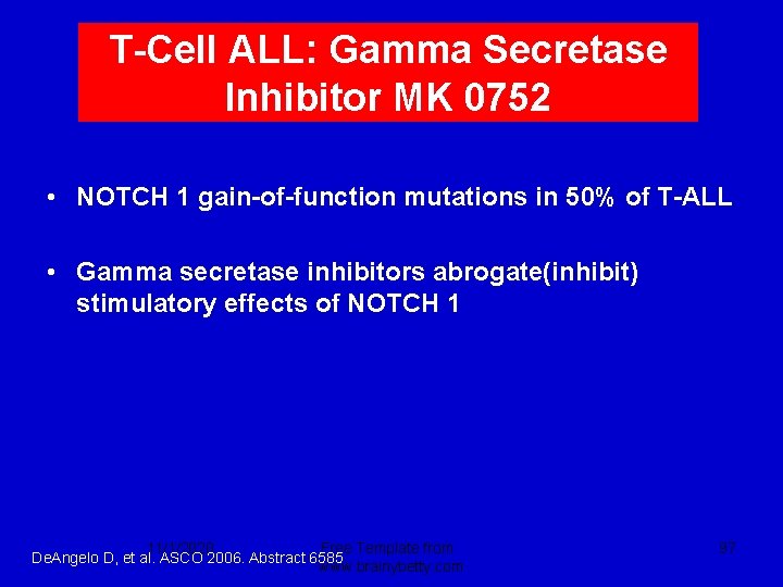 T-Cell ALL: Gamma Secretase Inhibitor MK 0752 • NOTCH 1 gain-of-function mutations in 50%