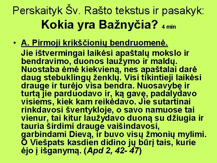 Perskaityk Šv. Rašto tekstus ir pasakyk: Kokia yra Bažnyčia? 4 min • A. Pirmoji