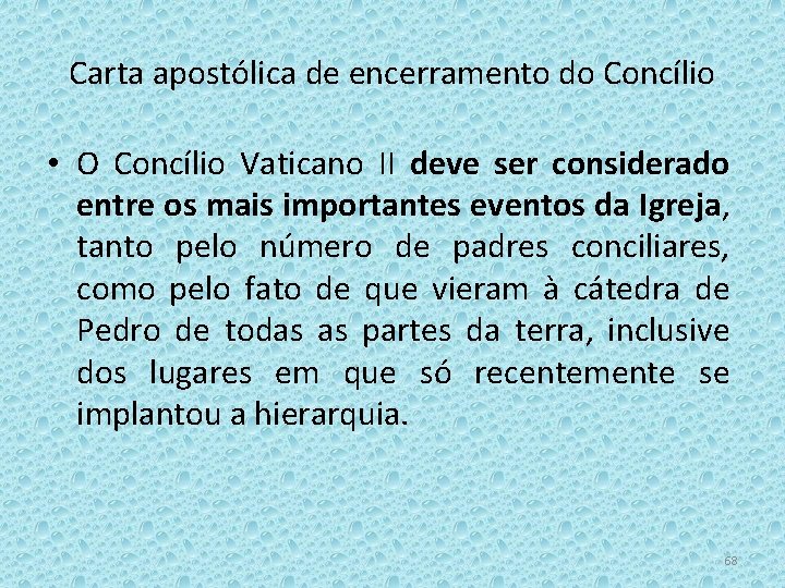 Carta apostólica de encerramento do Concílio • O Concílio Vaticano II deve ser considerado