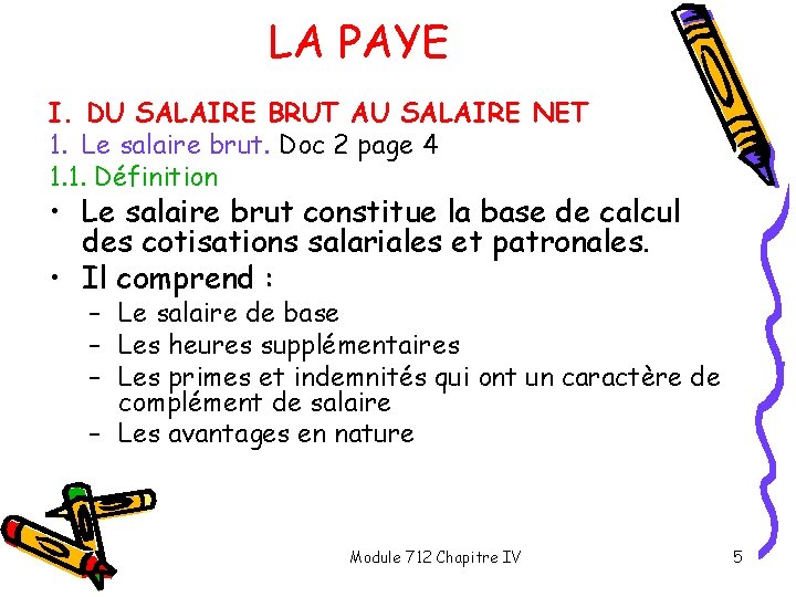 LA PAYE I. DU SALAIRE BRUT AU SALAIRE NET 1. Le salaire brut. Doc