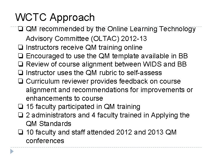 WCTC Approach ❏ QM recommended by the Online Learning Technology Advisory Committee (OLTAC) 2012