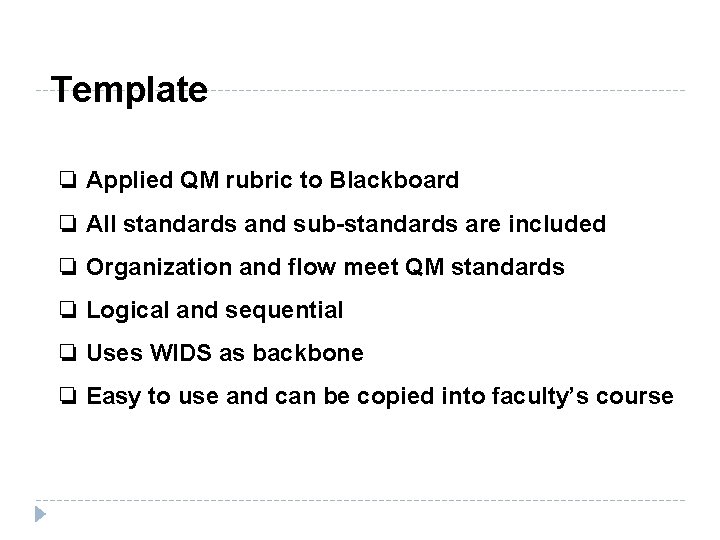 Template ❏ Applied QM rubric to Blackboard ❏ All standards and sub-standards are included