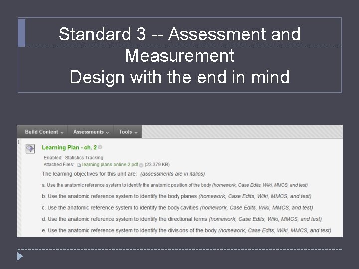 Standard 3 -- Assessment and Measurement Design with the end in mind 
