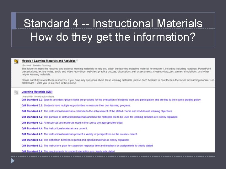 Standard 4 -- Instructional Materials How do they get the information? 