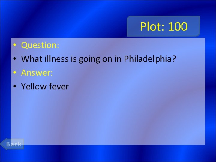 Plot: 100 • • Question: What illness is going on in Philadelphia? Answer: Yellow