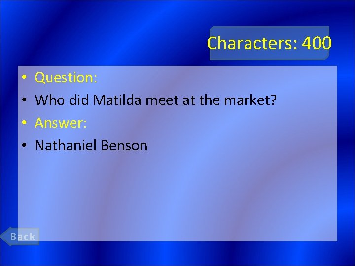 Characters: 400 • • Question: Who did Matilda meet at the market? Answer: Nathaniel