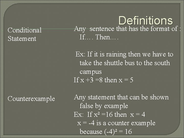  Conditional Statement Definitions sentence that has the format of : Any If…. Then….