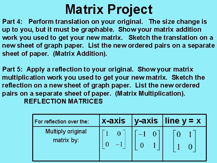 Matrix Project Part 4: Perform translation on your original. The size change is up