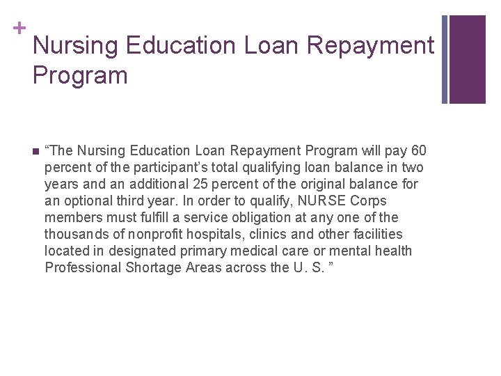 + Nursing Education Loan Repayment Program n “The Nursing Education Loan Repayment Program will