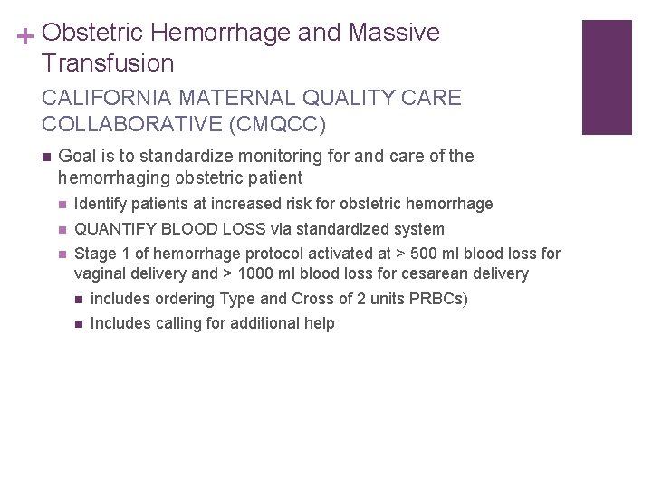 + Obstetric Hemorrhage and Massive Transfusion CALIFORNIA MATERNAL QUALITY CARE COLLABORATIVE (CMQCC) n Goal