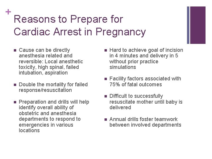+ Reasons to Prepare for Cardiac Arrest in Pregnancy n n n Cause can