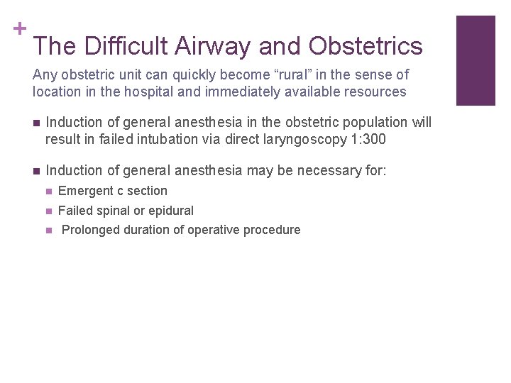 + The Difficult Airway and Obstetrics Any obstetric unit can quickly become “rural” in