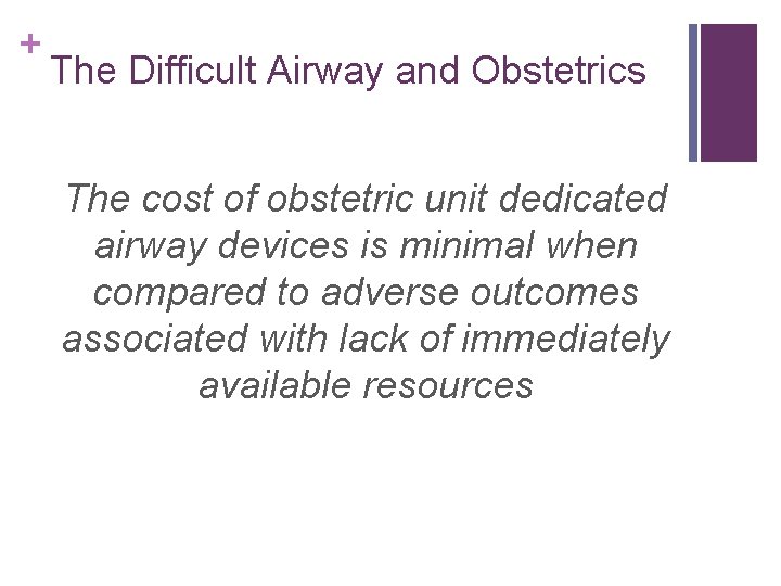 + The Difficult Airway and Obstetrics The cost of obstetric unit dedicated airway devices