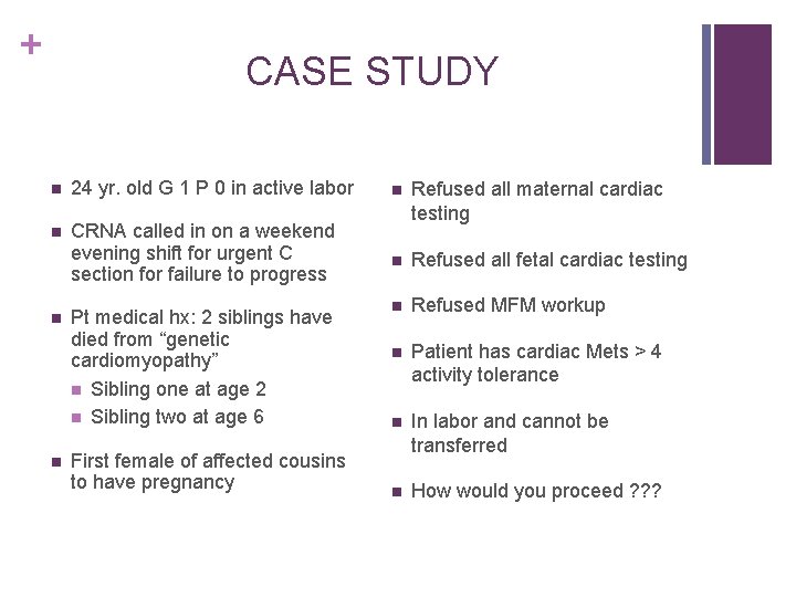 + CASE STUDY n 24 yr. old G 1 P 0 in active labor