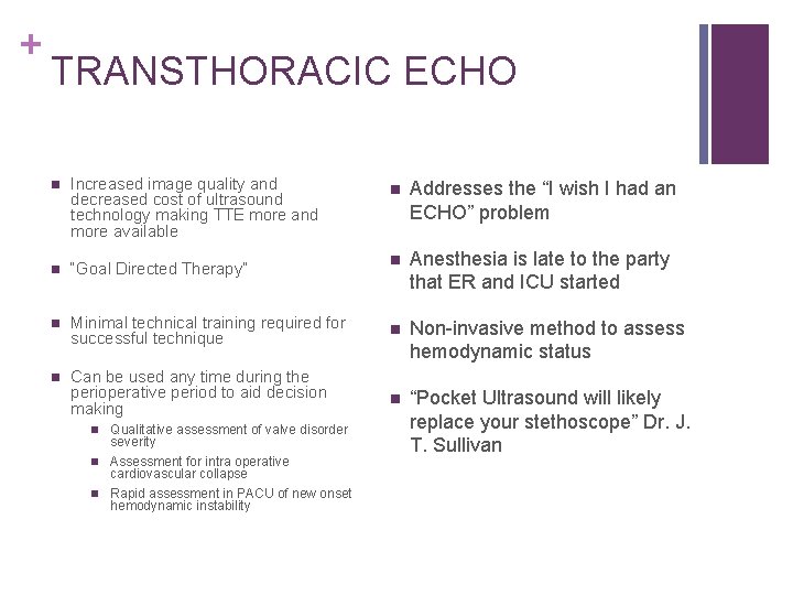 + TRANSTHORACIC ECHO n Increased image quality and decreased cost of ultrasound technology making