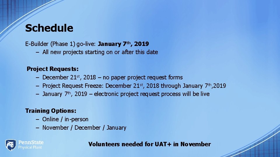 Schedule E-Builder (Phase 1) go-live: January 7 th, 2019 – All new projects starting