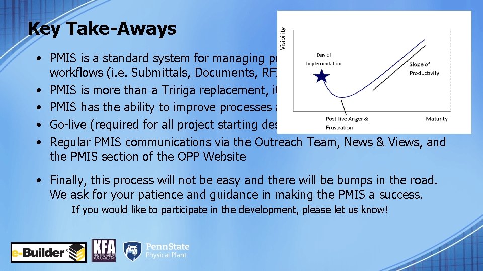Key Take-Aways • PMIS is a standard system for managing project info and consistent