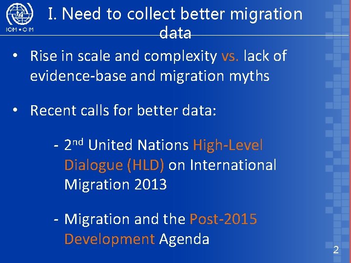 I. Need to collect better migration data • Rise in scale and complexity vs.