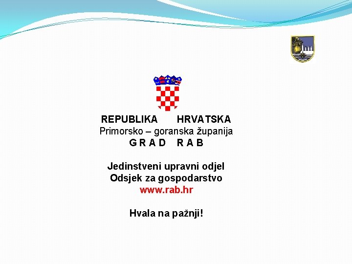 REPUBLIKA HRVATSKA Primorsko – goranska županija GRAD RAB Jedinstveni upravni odjel Odsjek za gospodarstvo