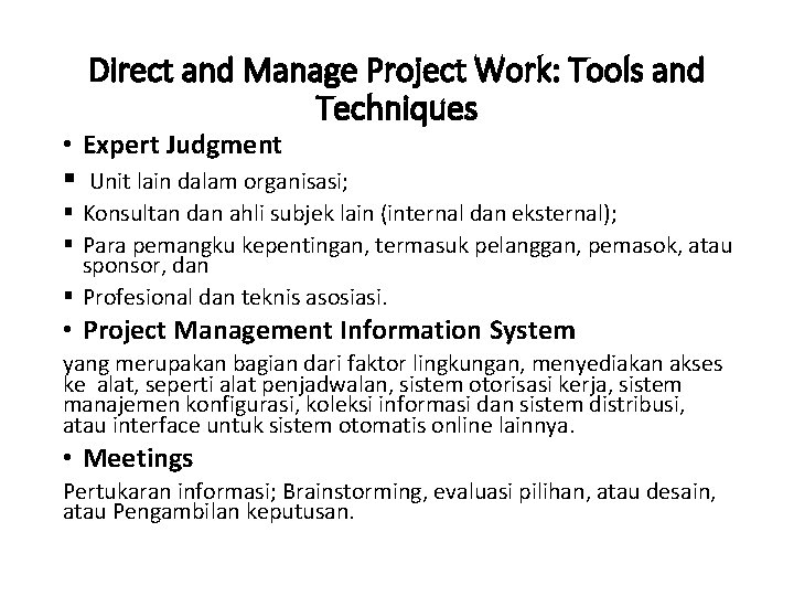 Direct and Manage Project Work: Tools and Techniques • Expert Judgment § Unit lain