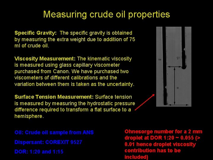 Measuring crude oil properties Specific Gravity: The specific gravity is obtained by measuring the